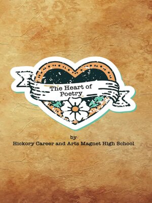 cover image of The Heart of Poetry - An Anthology by Hickory Career Magnet High School